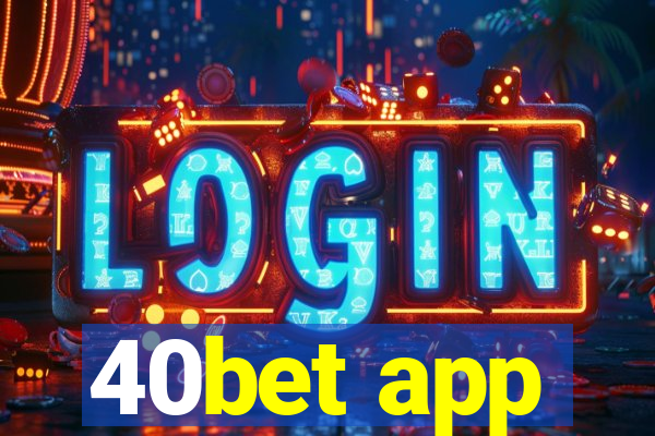 40bet app